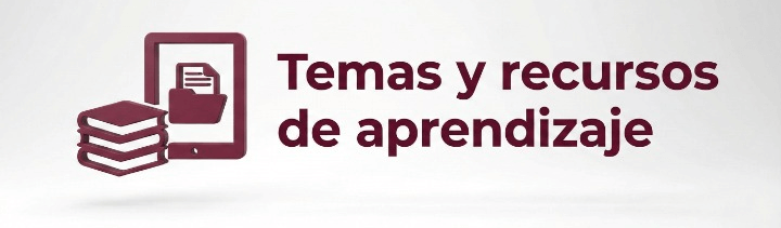 Sección: Temas y recursos de aprendizaje